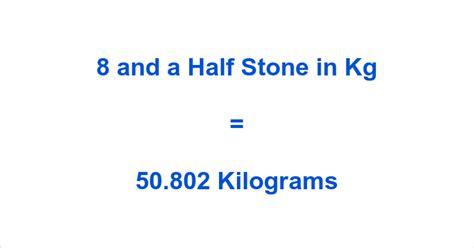8 stone in kg .